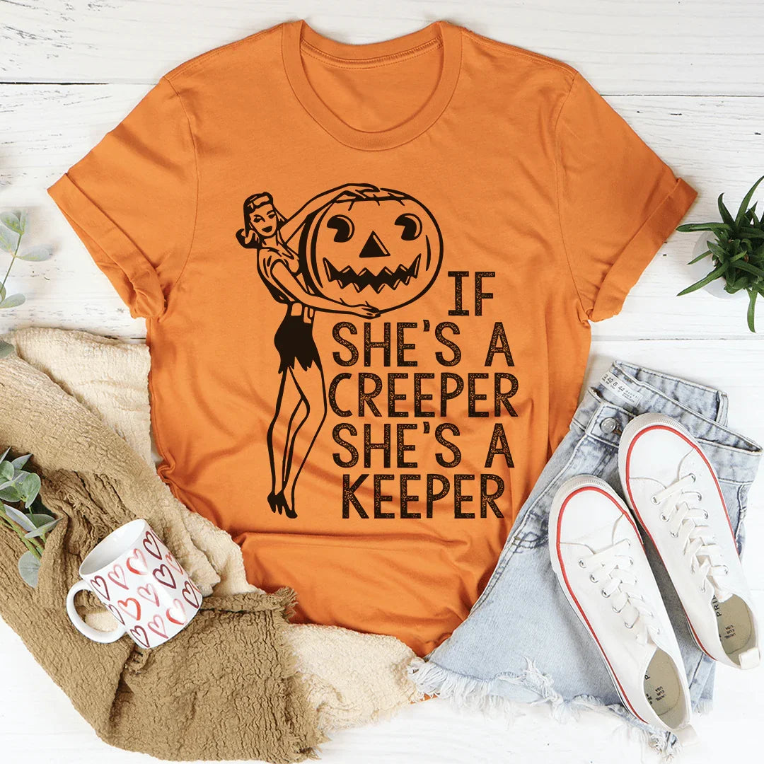 If She's A Creeper She's A Keeper Tee