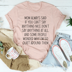 If You Can't Say Anything Nice Tee
