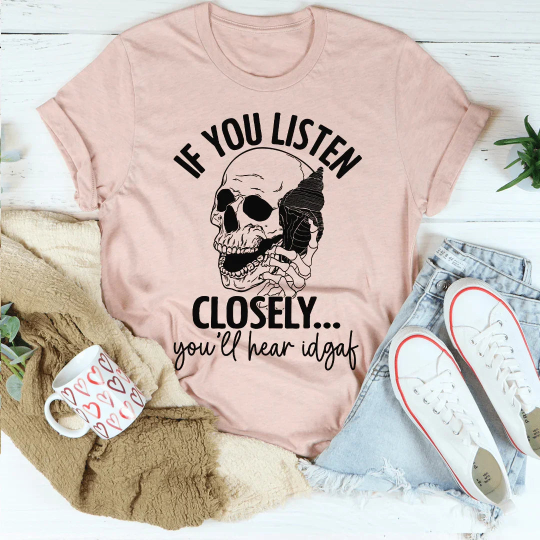 If You Listen Closely Tee