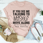 If You See Me Talking To Myself Tee