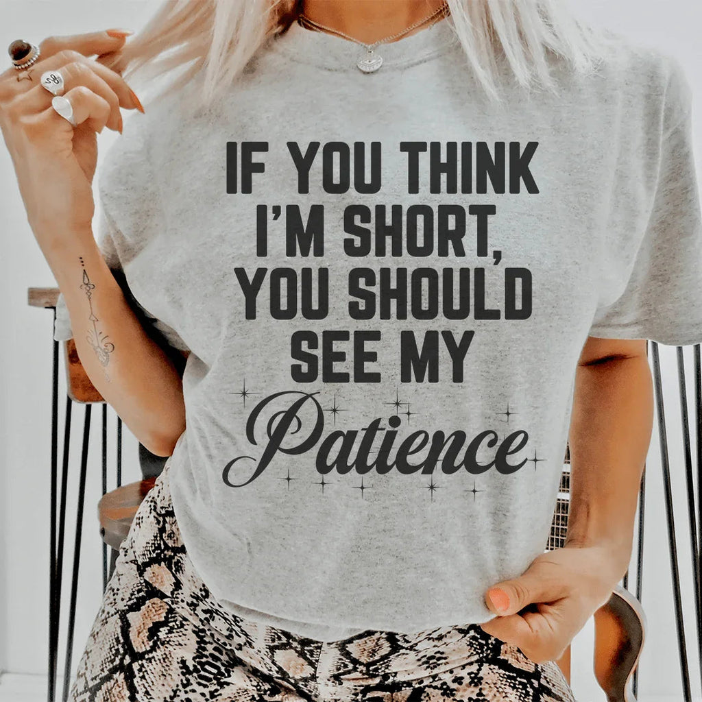 If You Think I'm Short Tee