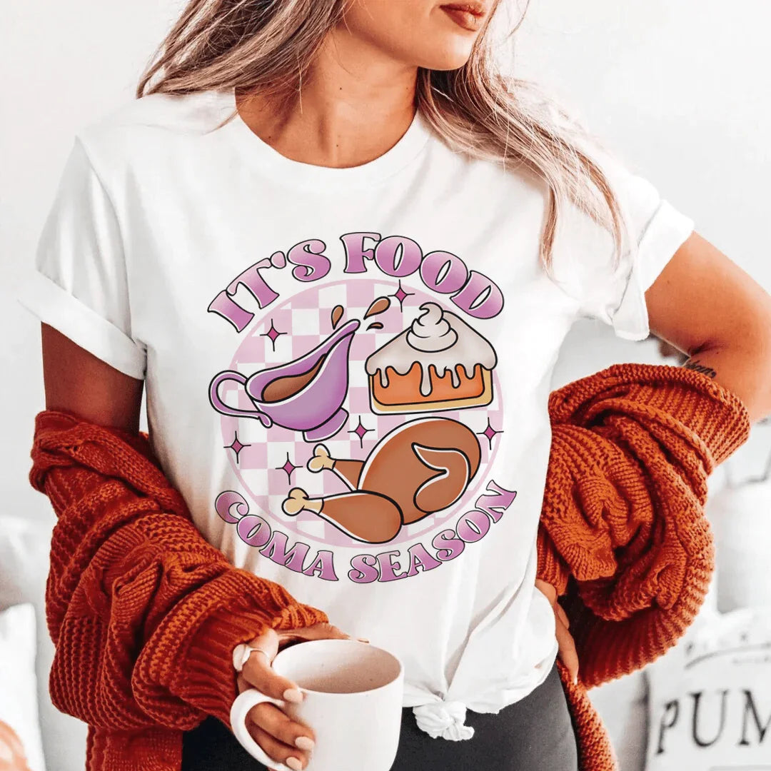It's Food Coma Season Tee