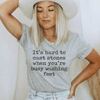 It's Hard To Cast Stones When You're Busy Washing Stones Tee