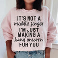 It's Not A Middle Finger Sweatshirt