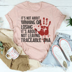 It's Not About Winning Or Losing Tee