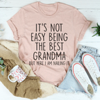 It's Not Easy Being The Best Grandma Tee
