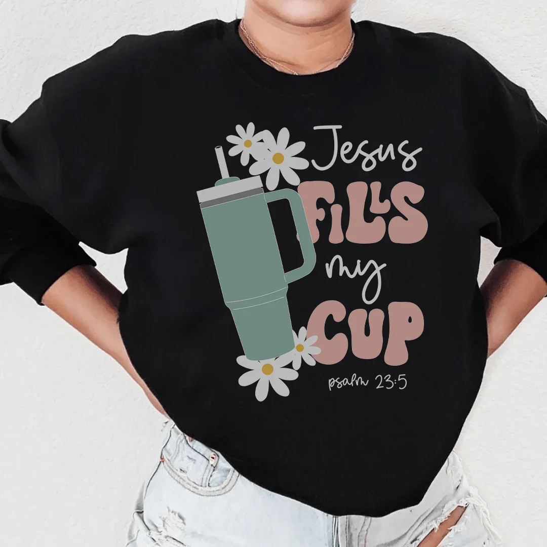 Jesus Fills My Cup Psalm Sweatshirt