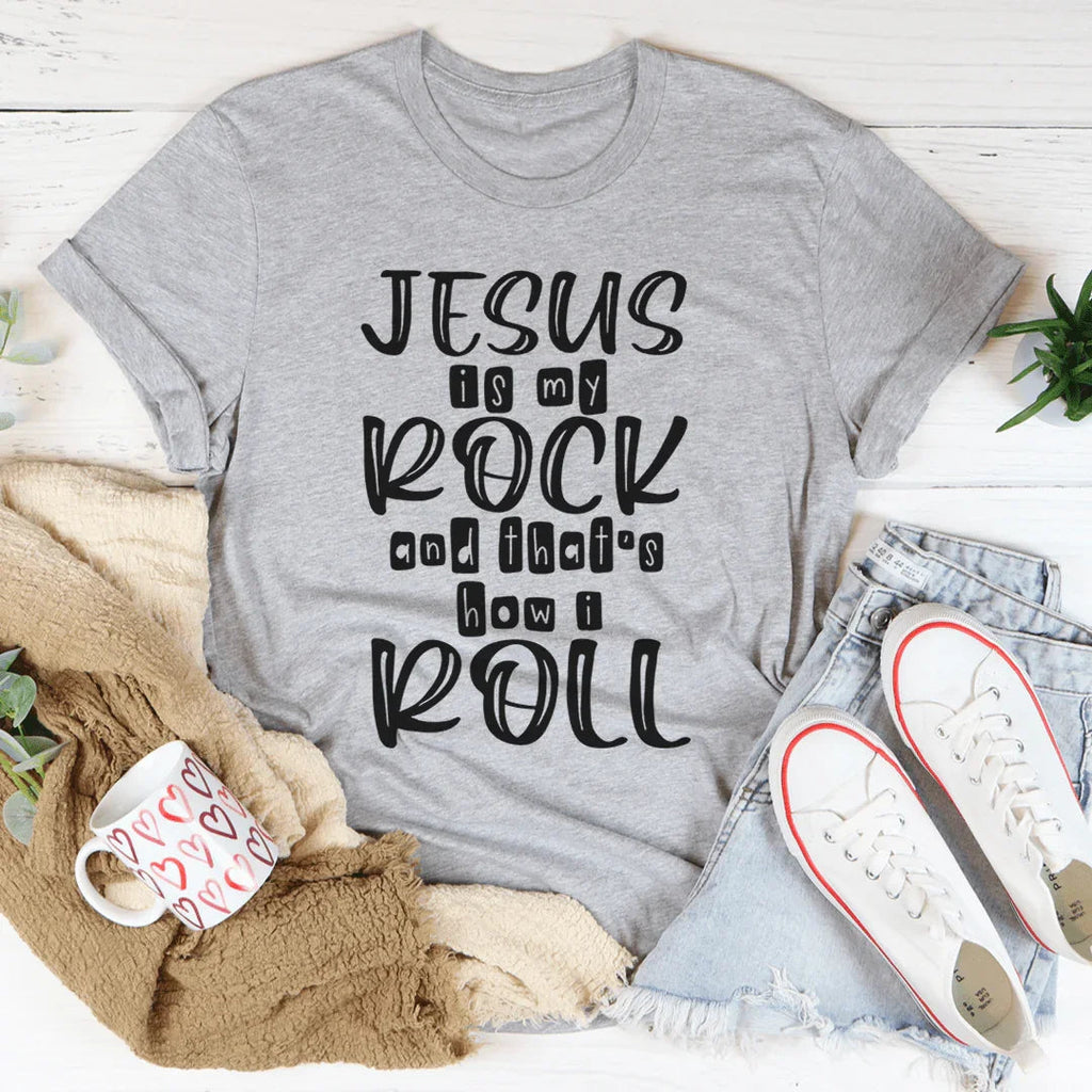 Jesus Is My Rock And That's How I Roll Tee