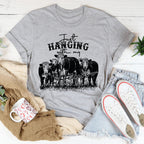 Just Hanging Out With My Heifers Tee