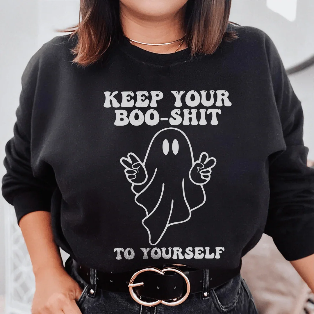 Keep Your Boo Shit To Yourself Sweatshirt