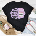 Life Is Messy But So Is Glitter You Got This Tee