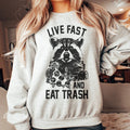 Live Fast And Eat Trash Sweatshirt