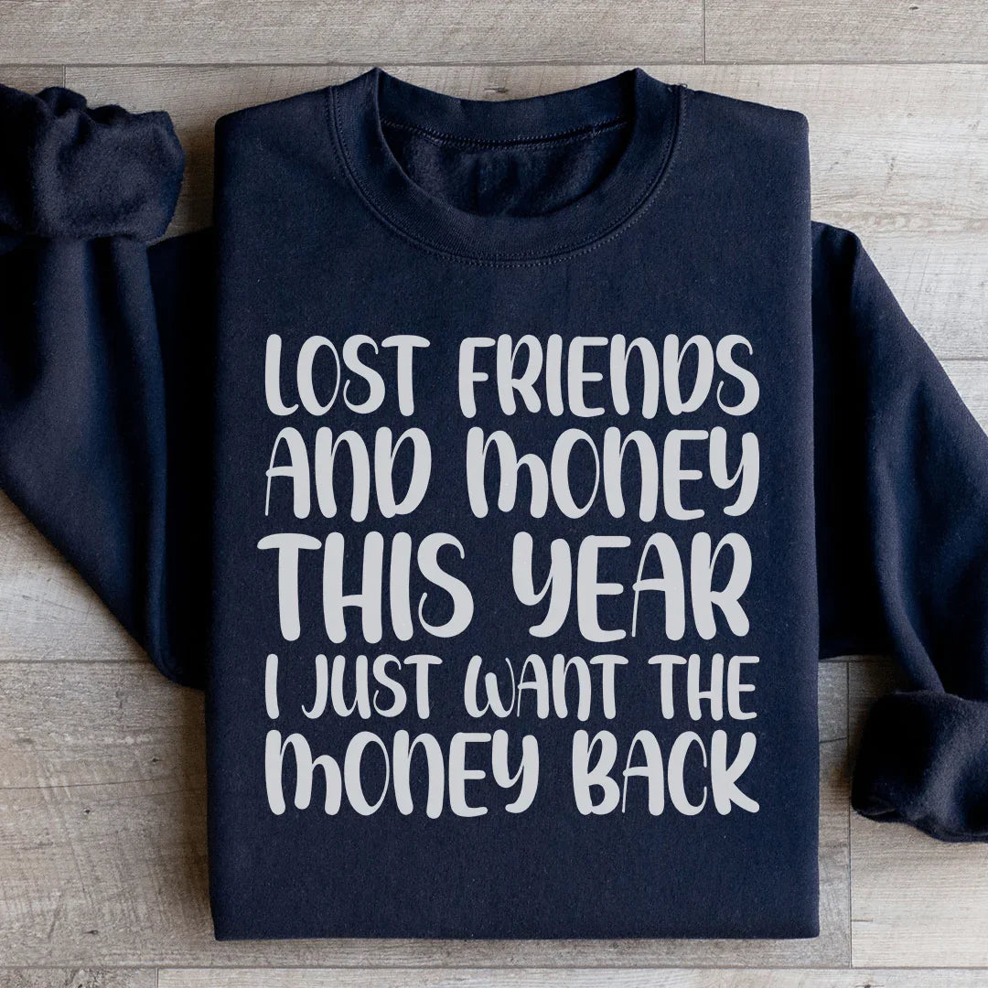 Lost Friends And Money Sweatshirt