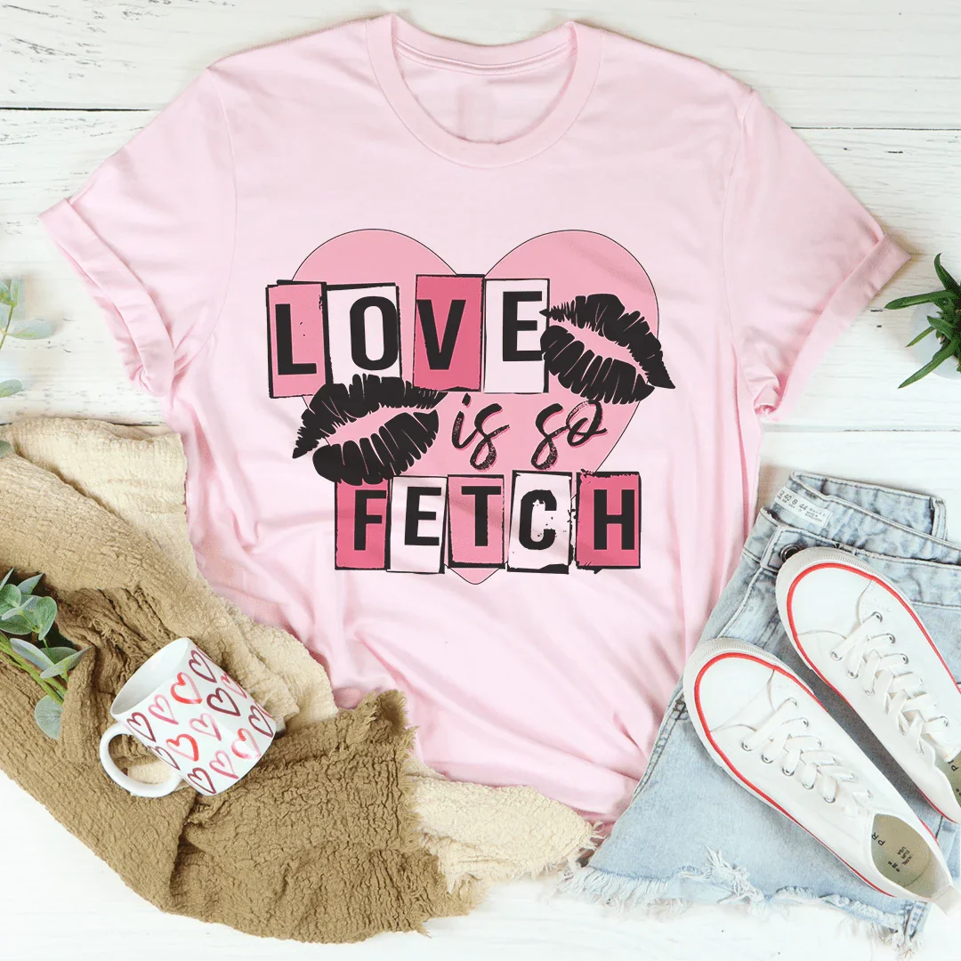Love Is So Fetch Tee