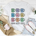 Mama Needs Coffee Tee