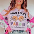 Max Likes Your Yabos In Fact He Loves 'Em Tee