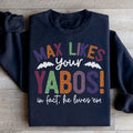 Max Likes Your Yabos Sweatshirt