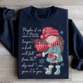 Maybe If We Wait A Little Longer A Fick Will Fall From The Sky Sweatshirt