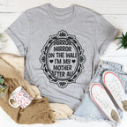 Mirror Mirror On The Wall I'm My Mother After All Tee