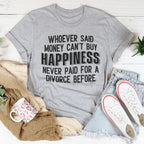 Money Can't Buy Happiness Tee