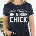 Most Likely To Be A Side Chick Thanksgiving Tee