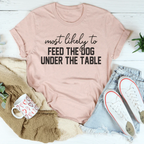 Most Likely To Feed The Dog Under The Table Thanksgiving Tee
