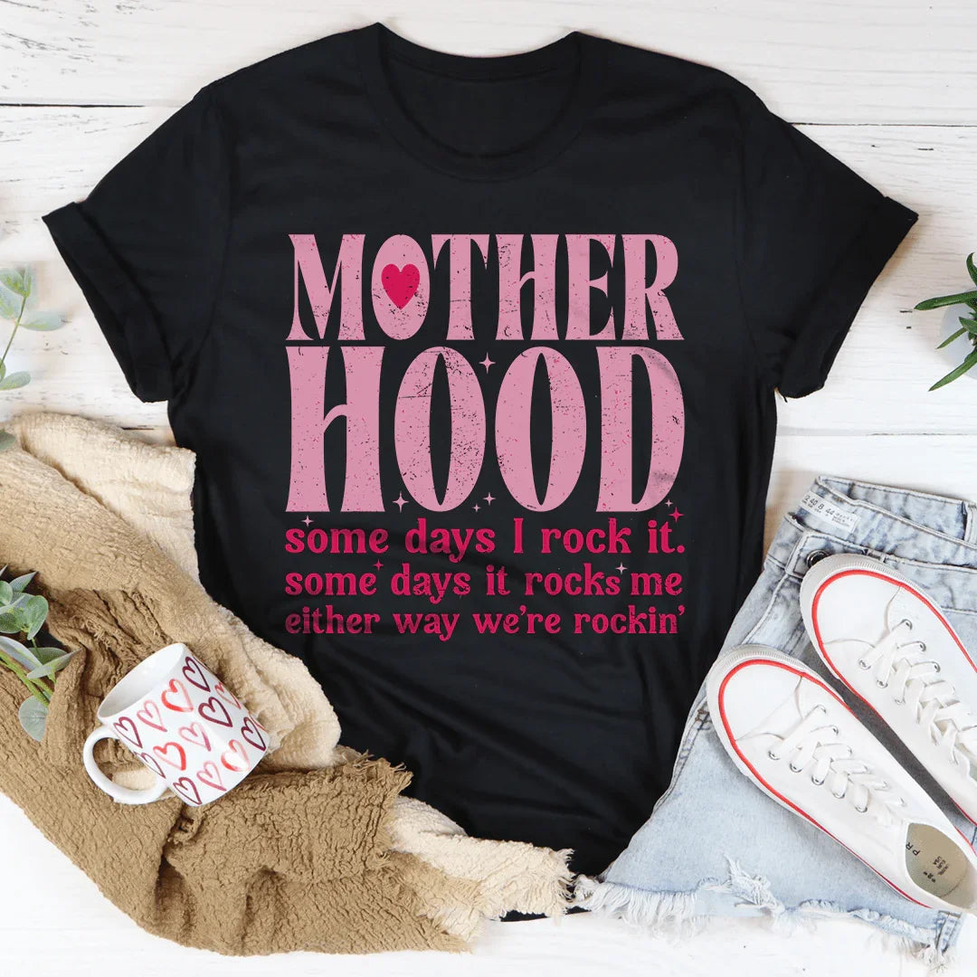 Mother Hood Some Days I Rock It Tee