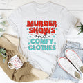 Murder Shows And Comfy Clothes Tee