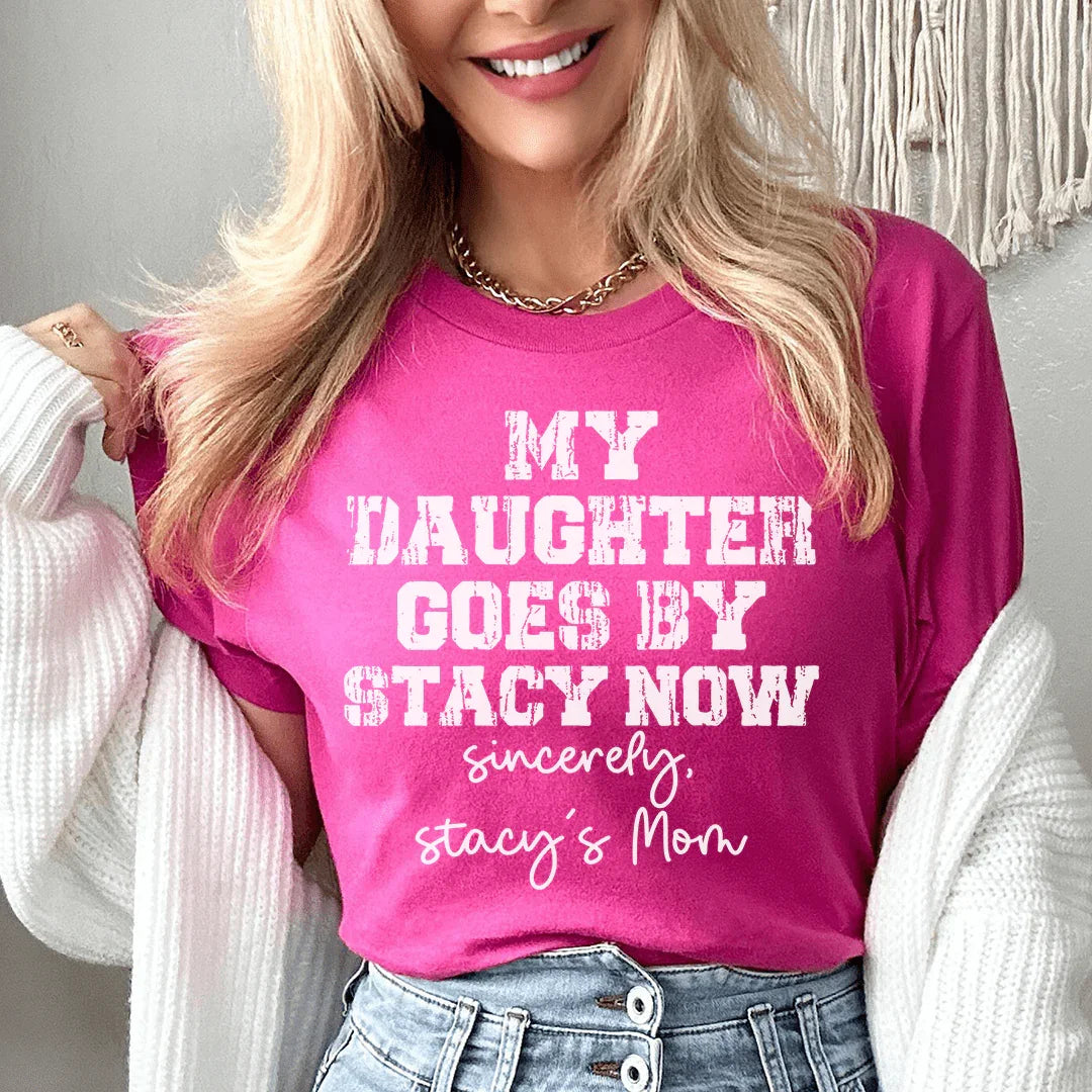My Daughter Goes by Stacy Tee