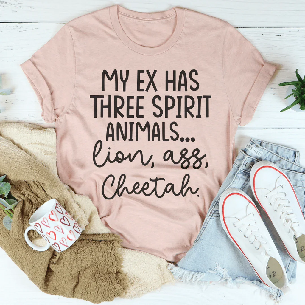 My Ex Has Three Spirit Animals Tee