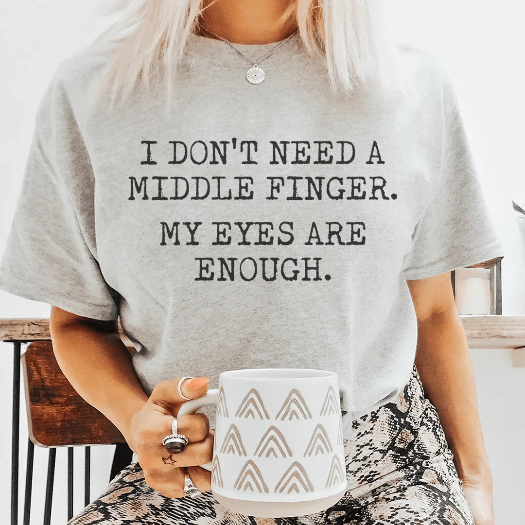 My Eyes Are Enough Tee