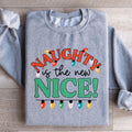 Naughty Is The New Nice Sweatshirt