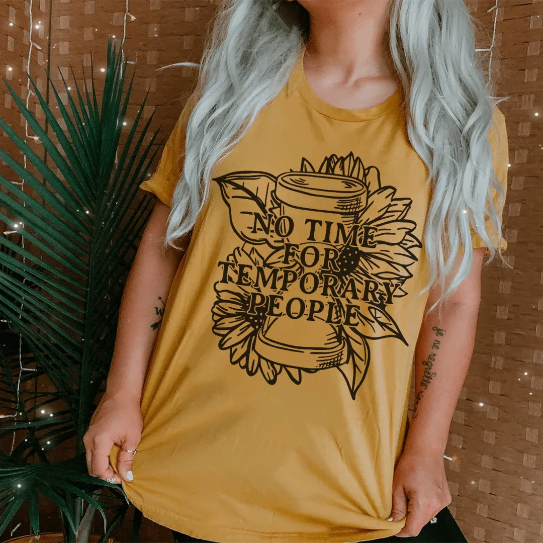 No Time For Temporary People Tee