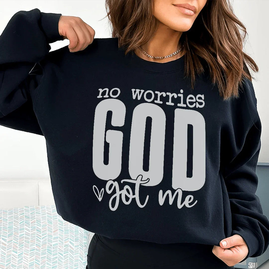 No Worries God Got Me Sweatshirt