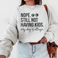 Nope Still Not Having Kids Sweatshirt