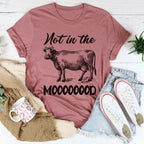 Not In The Mood Tee