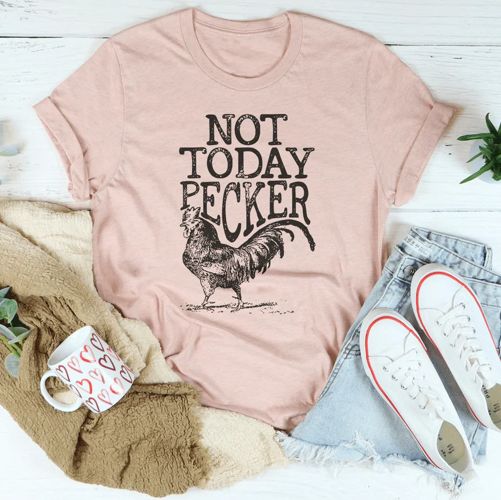 Not Today Pecker Tee
