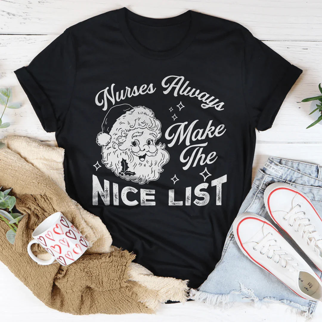 Nurses Always Make The Nice List Tee