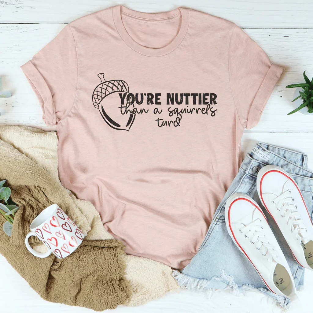 Nuttier Than A Squirrel's Turd Tee