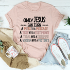 Only Jesus Can Tee