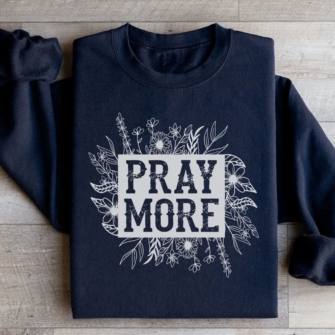 Pray More Floral Sweatshirt