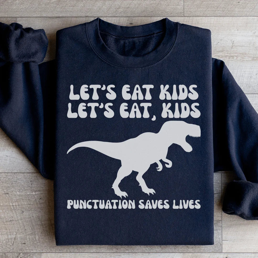 Punctuation Saves Lives Sweatshirt