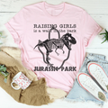 Raising Girls Is A Walk In The Park Tee