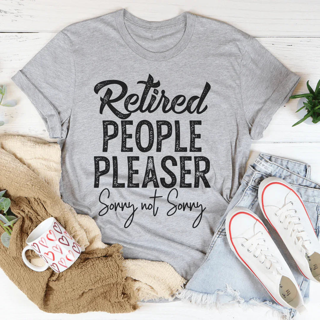 Retired People Pleaser Tee