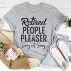 Retired People Pleaser Tee