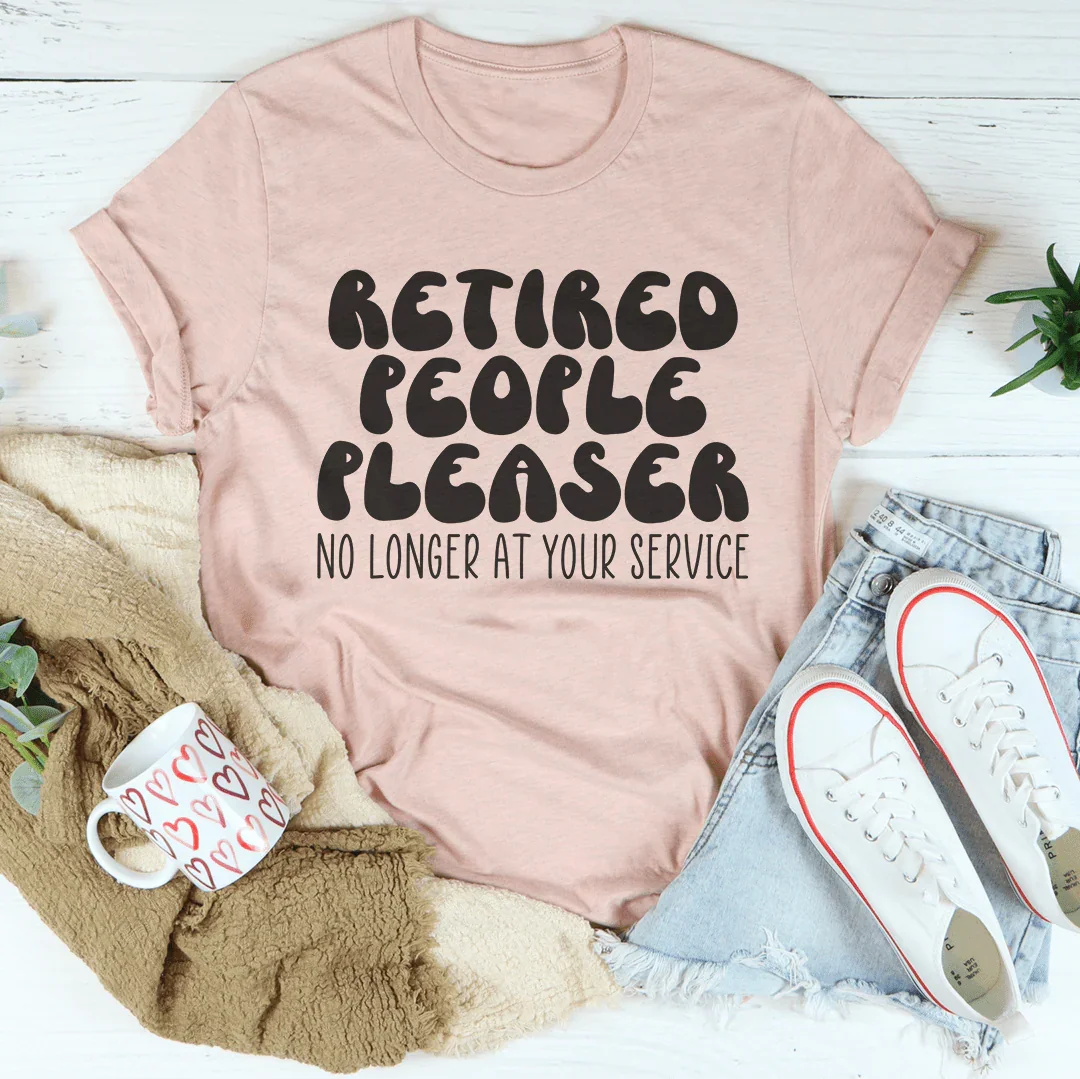 Retired People Pleaser Tee
