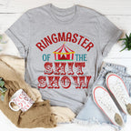 Ringmaster Of The Shit Show Tee