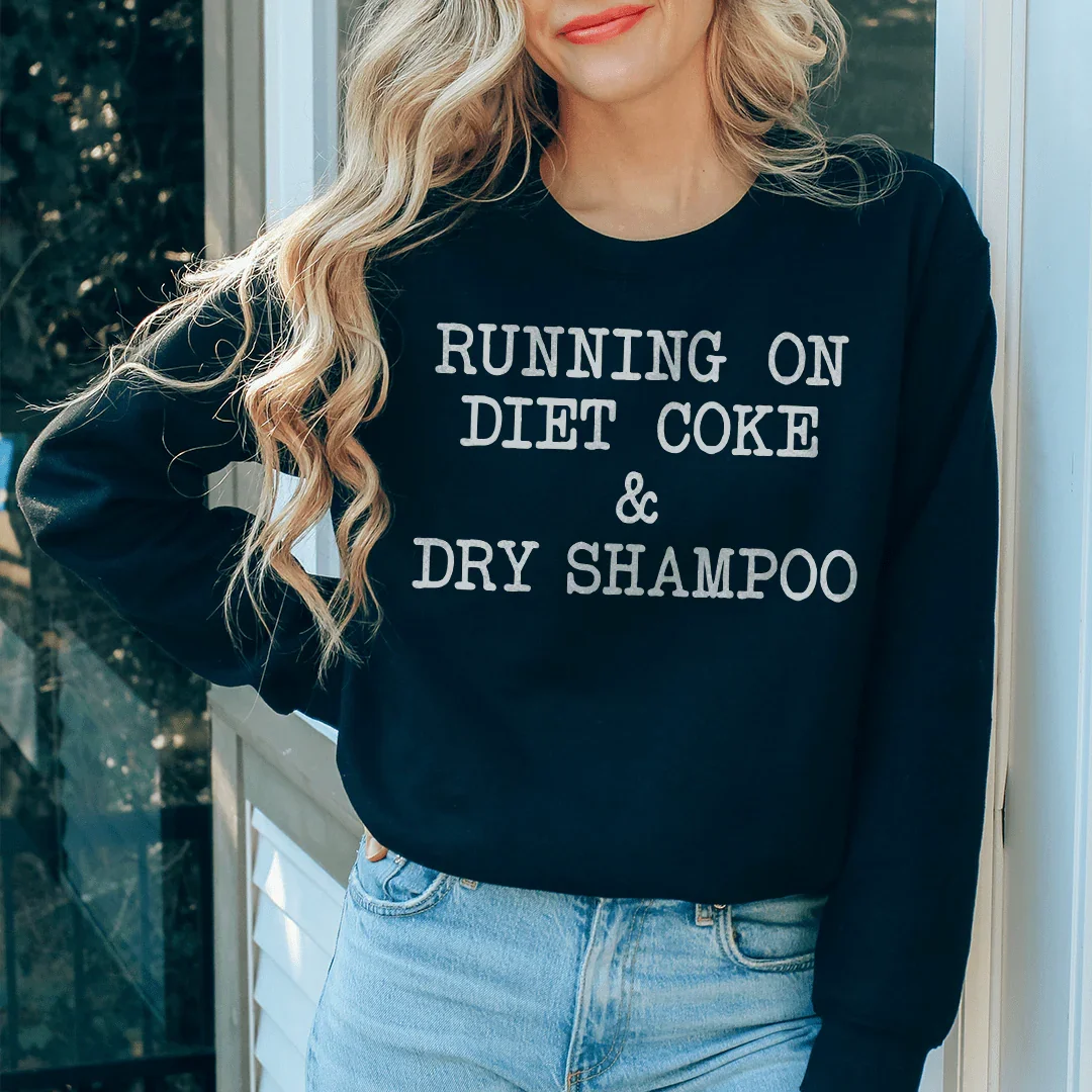 Running On Diet Coke & Dry Shampoo Tee