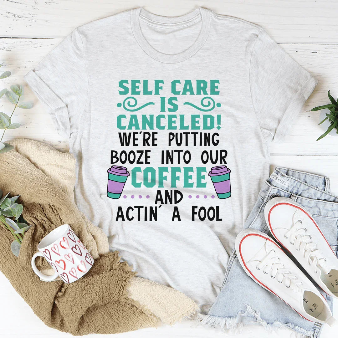 Self Care Is Canceled Tee
