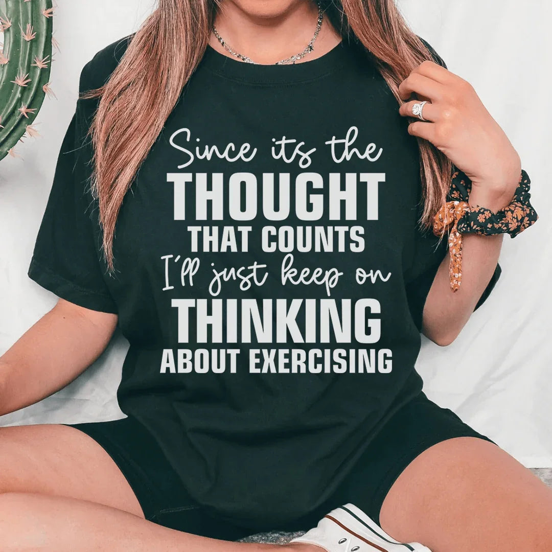 Since Its The Thought That Counts Tee